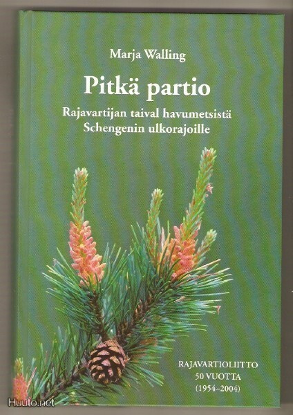 Marja Walling: Pitkä partio - Rajavartijan taival havumetsis