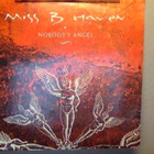 MISS B HAVEN :: NOBODY'S ANGEL :: VINYYLI 7" 1990 - pikkukuva 1