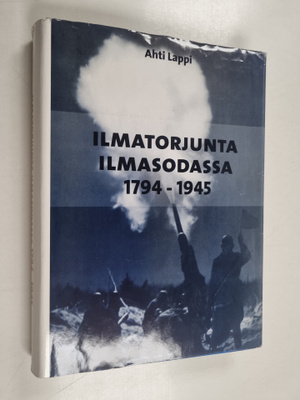 Ahti Lappi : Ilmatorjunta ilmasodassa 1794-1945