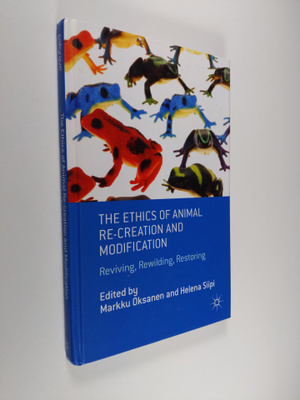 The ethics of animal re-creation and modification : reviv...