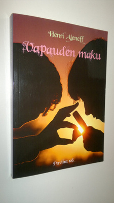 Henri Aleneff : Vapauden maku (signeerattu)