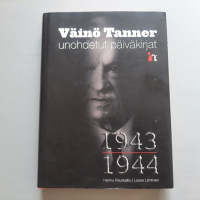 Väinö Tanner Unohdetut päiväkirjat 1943-44