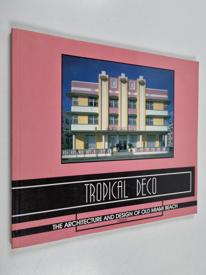 Laura Cerwinske : Tropical Deco : The architecture and de...