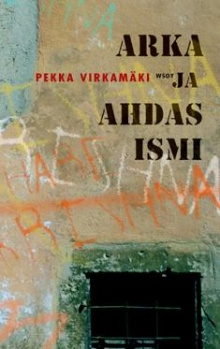 Pekka Virkamäki - Arka ja ahdas ismi