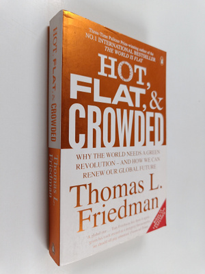 Thomas L. Friedman : Hot, flat and crowded : why the worl...