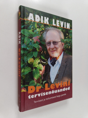 Adik Levin : Dr Levini tervisenouanded : tervisest ja toi...