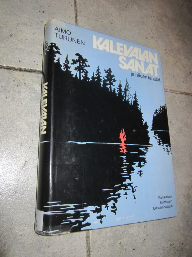Aimo Turunen KALEVALAN SANAT ja niiden taustat 1 p. 1979