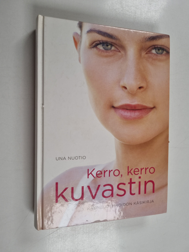 Una Nuotio : Kerro, kerro, kuvastin : kauneudenhoidon käs...
