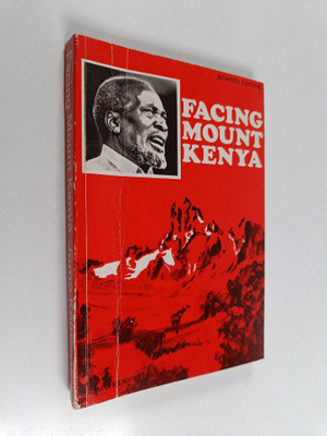 Jomo Kenyatta : Facing Mount Kenya : the tribal life of t...
