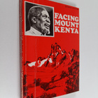 Jomo Kenyatta : Facing Mount Kenya : the tribal life of t... - pikkukuva 1