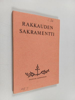 Rakkauden sakramentti : avioliitto