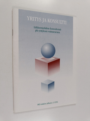 Yritys ja konsultti : liikkeenjohdon konsultointi pk-yrit...