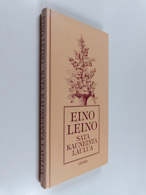 Eino Leino : Sata kauneinta laulua : valikoima runoja