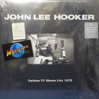 JOHN LEE HOOKER - VARIOUS TV SHOWS LIVE 1970 - EU UUSI LP - pikkukuva 1