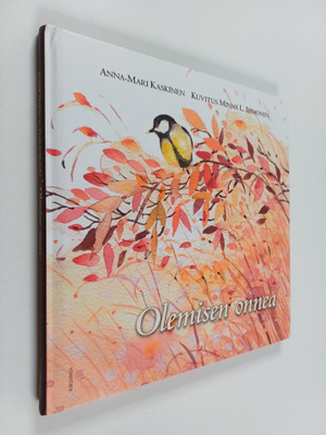 Anna-Mari Kaskinen : Olemisen onnea