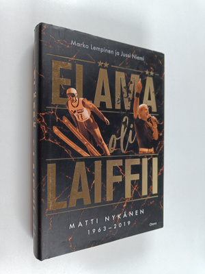 Marko Lempinen : Elämä oli laiffii : Matti Nykänen 1963-2019