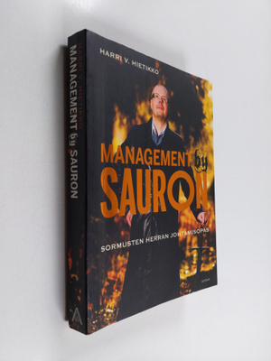Harri V. Hietikko : Management by Sauron : Sormusten herr...