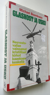 Michael Bourdeaux : Glasnost ja usko : neuvostovallan vai...