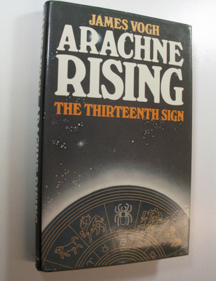 James Vogh : Arachne Rising : The Thirteenth Sign
