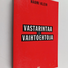 Naomi Klein : Vastarintaa ja vaihtoehtoja - pikkukuva 1