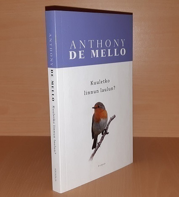 Anthony De Mello : Kuuletko linnun laulun? (UUSI)