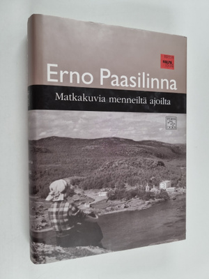 Erno Paasilinna : Matkakuvia menneiltä ajoilta : matkakirja