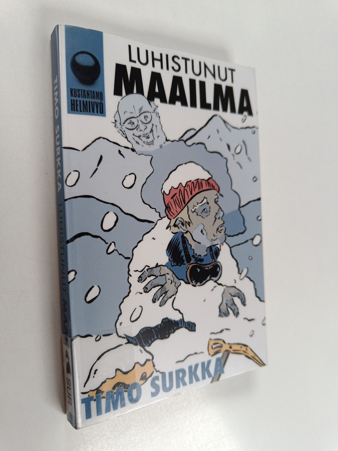 Timo Surkka : Luhistunut maailma : 15 luonnonvastaista ka...
