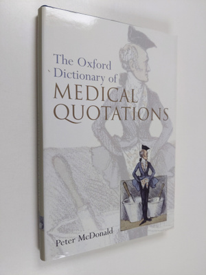 Peter McDonald : Oxford dictionary of medical quotations ...
