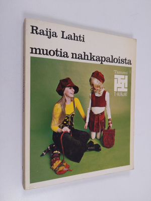 Raija Lahti : Muotia nahkapaloista