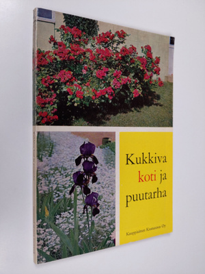 Terttu Kalevi : Kukkiva koti ja puutarha