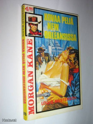 L. Masterson : Morgan Kane no 29 Kovaa peliä New Orleansissa