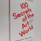 Thomas Girst ym. : 100 Secrets of the Art World - Everyth... - pikkukuva 1