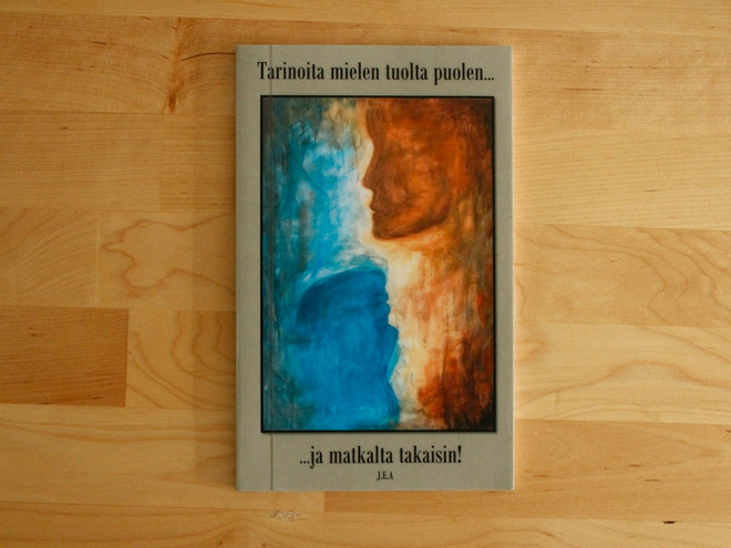 J.E.A. Tarinoita mielen tuolta puolen ja matkalta takaisin