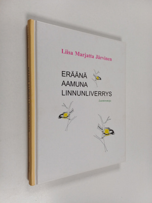 Liisa Marjatta Järvinen : Eräänä aamuna linnunliverrys : ...