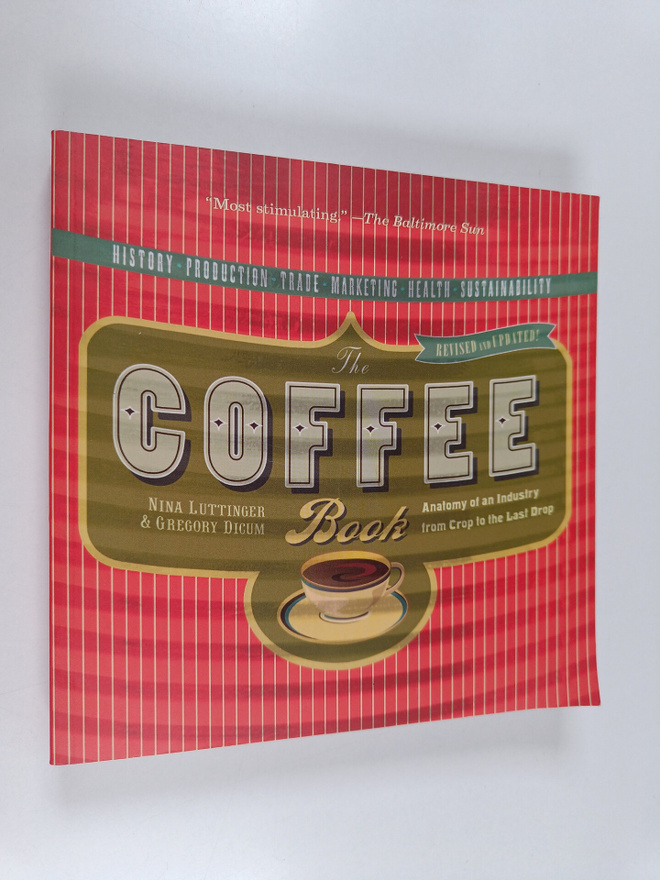 Nina Luttinger ym. : The Coffee Book : Anatomy of an Indu...