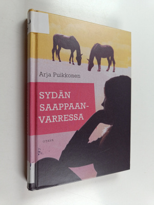 Arja Puikkonen : Sydän saappaanvarressa