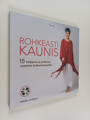 Habibe Acikgoz : Rohkeasti kaunis : 15 helppoa ja pukevaa...
