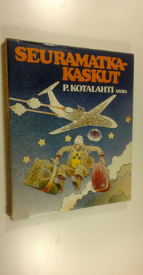 P. (toim.) Kotalahti : Seuramatkakaskut