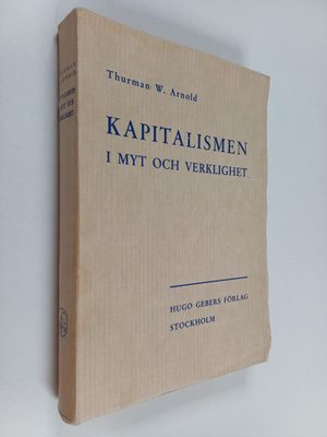 Thurman W. Arnold : Kapitalismen i myt och verklighet