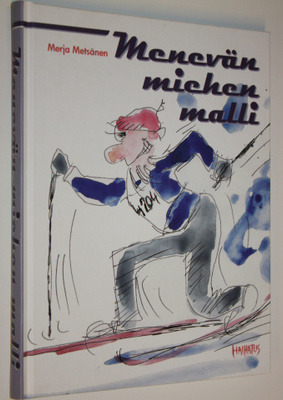 Merja Metsänen : Menevän miehen malli (signeerattu)