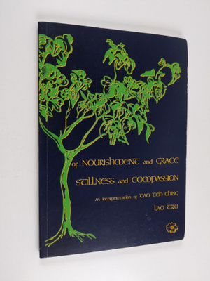 Laozi ym. : Of Nourishment and Grace, Stillness, and Comp...