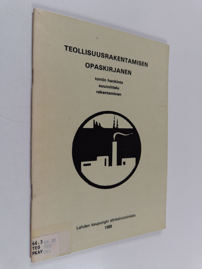 Teollisuusrakentamisen opaskirjanen : tontin hankinta, su...