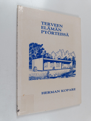 Herman Kopare : Terveen elämän pyörteissä : sairaalassa k...
