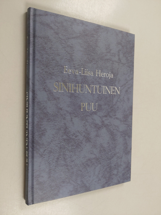 Eeva-Liisa Heroja : Sinihuntuinen puu : runoja