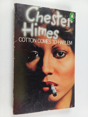 Chester B. Himes : Cotton Comes to Harlem