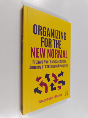 Constantinos C. Markides : Organizing for the new normal ...