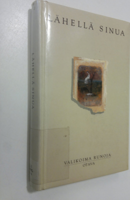 Hannu (toim.) Mäkelä : Lähellä sinua : valikoima runoja