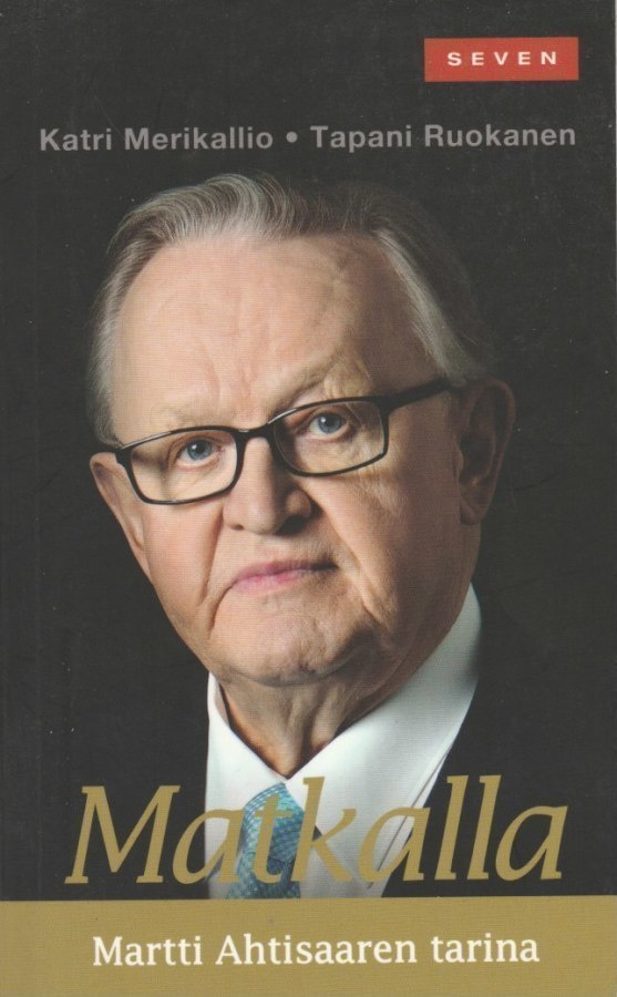 Katri Merikallio: Matkalla - Martti Ahtisaaren tarina