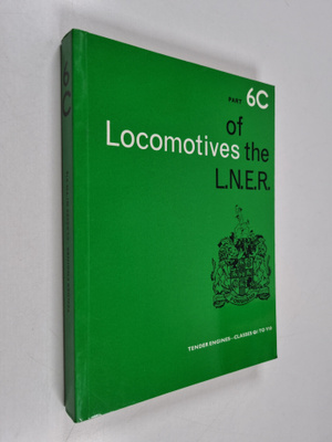 Locomotives of the L.N.E.R. - Tender engines - Part 6C : ...