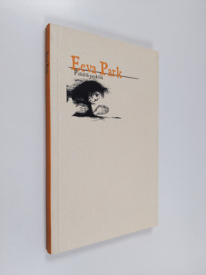 Eeva Park : Pitkällä penkillä (signeerattu, tekijän omiste)